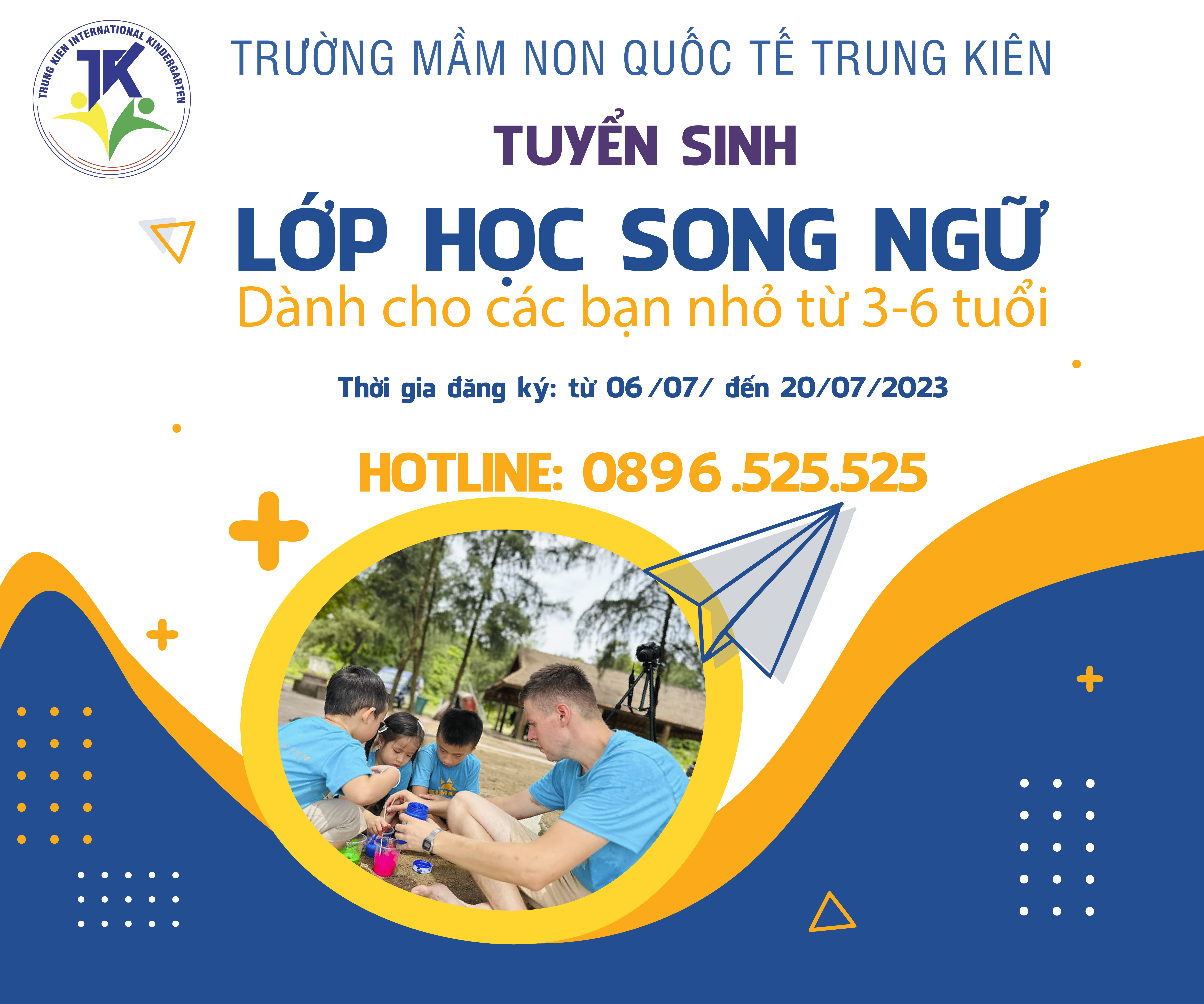TRƯỜNG MNQT TRUNG KI�N TUYỂN SINH LỚP SONG NGỮ 3-6 TUỔI